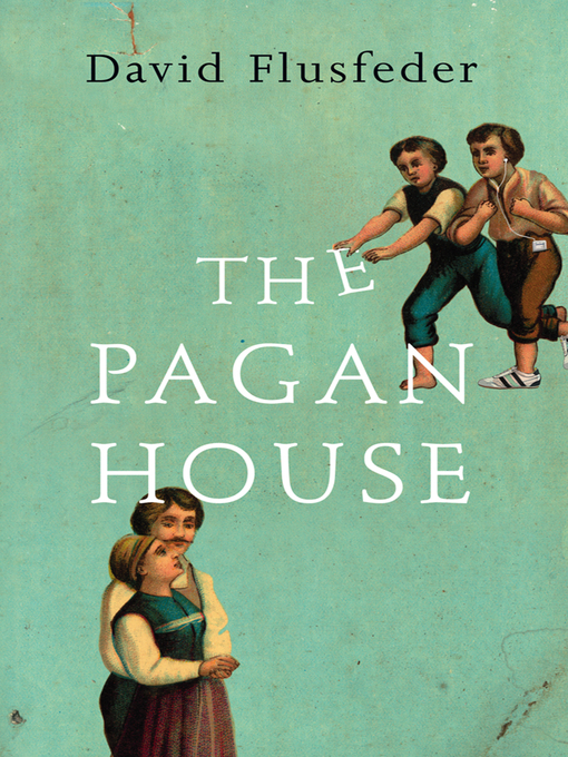 Title details for The Pagan House by David Flusfeder - Available